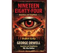 Nineteen Eighty-Four (Rewritten and Simplified)