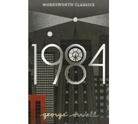 Nineteen Eighty-Four (Wordsworth Classic)