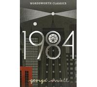 Nineteen Eighty-Four (Wordsworth Classic)