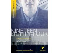 "Nineteen Eighty-Four" (york notes advanced)