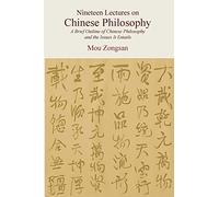 Nineteen Lectures on Chinese Philosophy: A Brief Outline of Chinese Philosophy and the Issues It Entails