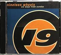 Nineteen Wheels - 6 Ways from Sunday