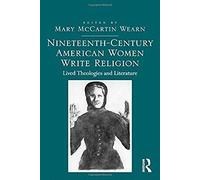Nineteenth-Century American Women Write Religion