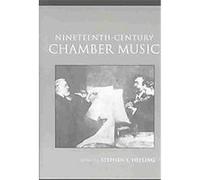 Nineteenth-Century Chamber Music, Routledge Studies in Musical Genres Stephen Hefling (Auteur)
