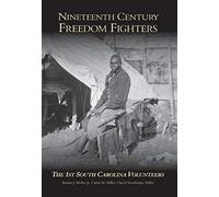 Nineteenth Century Freedom Fighters: The 1st South Carolina Volunteers
