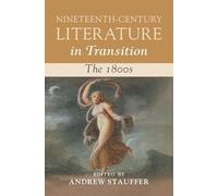 Nineteenth-Century Literature in Transition: The 1800s