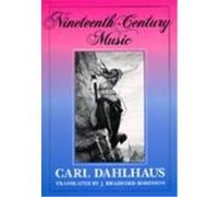 Nineteenth-Century Music, California Studies in 19th-century Music Carl Dahlhaus (Auteur)