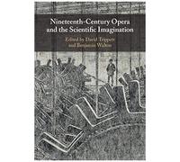 Nineteenth-Century Opera And The Scientific Imagination