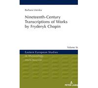 Nineteenth-Century Transcriptions Of Works By Fryderyk Chopin