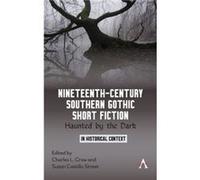 NineteenthCentury Southern Gothic Short Fiction NineteenthCentury Southern Gothic Short Fiction (Auteur)