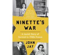 Ninette's War: A Jewish Story of Survival in 1940s France