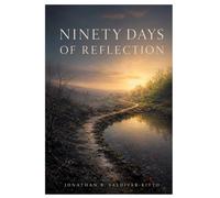 Ninety Days of Reflection: A daily journey through faith, recovery, grief, compassion, and hope