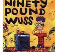 Ninety Pound Wuss - Ninety Pound Wuss