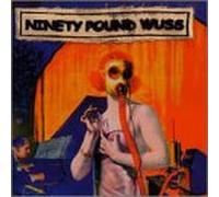 Ninety Pound Wuss - Where Meager Die of Self Interest