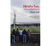 Ninety-Two A Life in Football Grounds - Oliver Holt - Quercus - ebook (ePub) - Livre