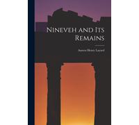 Nineveh And Its Remains
