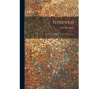 Nineveh: Its Rise And Ruin, A Course Of Lectures