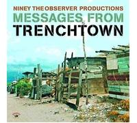 Niney The Observer Productions Messages From Trenchtown