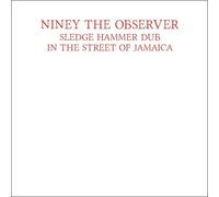 Niney The Observer - Sledge Hammer Dub In The Street Of Jamaica [Vinyl Lp]