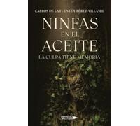 Ninfas en el aceite: La culpa tiene memoria