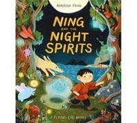 Ning and the Night Spirits by Adriena Fong Adriena Fong (Auteur)