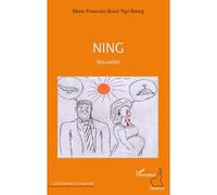 Ning Nouvelles - Marie-Françoise Rosel Ngo Baneg - L'harmattan - broché - Roman