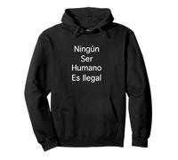 Ningun Ser Humano est illégal Sweat à Capuche