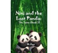 Nini and the Lost Panda: The Twins ( Book 3): Bear Stories For Kids