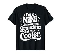 NiNi Like A Normal Grandma, Grand-mère Beaucoup Plus Cool et drôle T-Shirt Graphique avec Valeur