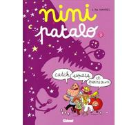 Nini Patalo Tome 3 - Catch, Espace Et Poireaux
