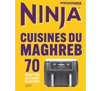 Hachette Pratique – Ninja Airfryer Cuisines du Maghreb – 70 recettes de l'entrée au dessert