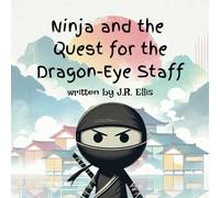 Ninja And The Quest For The Dragon-Eye Staff