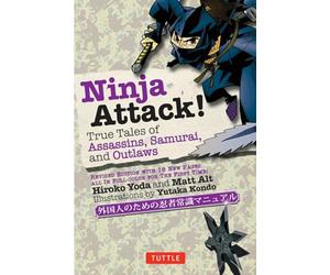 Ninja Attack! True Tales of Assassins, Samurai, and Outlaws