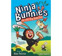 Ninja Bunnies vs the Big Bad Fox Book 1: A hilarious and colourful adventure story - Alex PATRICK - Orchard Books - ebook (ePub) - Livre