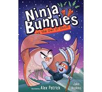 Ninja Bunnies vs the Owl of Doom: Book 2: A hilarious and colourful adventure story