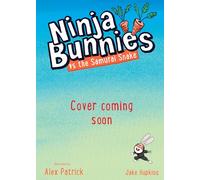 Ninja Bunnies vs the Samurai Snake: Book 3: A hilarious and colourful adventure story