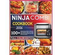 NINJA COMBI COOKBOOK 2026: Master Every Function In The All in One Multicooker Oven and Air fryer with Accurate Recipes For Combi Meals Air Fry Bake Toast Slow Cook Sous Vide and More