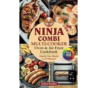 Ninja Combi Multi-Cooker, Oven & Air Fryer Cookbook: Family Size Meals in 15 Minutes.