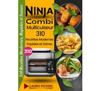 Ninja Combi Multicuiseur: 310 Recettes Modernes, Rapides et Saines