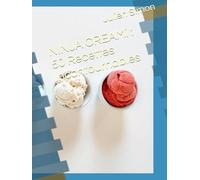 NINJA CREAMi : 50 Recettes Incontournables pour des Glaces, Sorbets et Desserts Givrés Maison