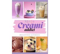 Ninja creami addict: recettes givrées