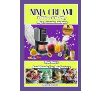 Ninja Creami Delicious & Healthy High Protein Recipes The best cookbook for beginners