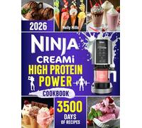 Ninja Creami High-Protein Power Cookbook: Build Strength with High-Protein Ninja Creami Treats | Enjoy Protein-Packed Frozen Recipes to Build Muscle, Boost Energy & Reach Your Fitness Goals
