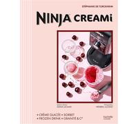 Ninja Creami - Officiel Crème glacée - Sorbet, Frozen Drink - Granités & Cie - Stéphanie De Turckheim - Hachette Pratique - relié - Guide