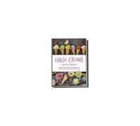 Ninja Creami Rezeptbuch: Die Leckersten Und Abwechslungsreichsten Rezepte Für Die Ninja Creami Eismaschine - Inkl. Sorbets, Smoothie Bowls, Gemüseeis, Internationalen Rezepten, Toppings, Swirls Uvm.