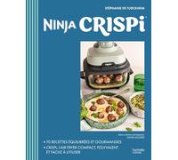 Stéphanie De Turckheim – Ninja Crispi : 70 recettes équilibrées et gourmandes – Cartonné