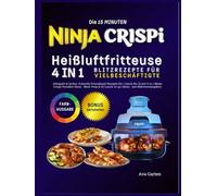 Ninja CRISPi Portable Glass Heißluftfritteuse Blitzrezepte für Vielbeschäftigte: Alltagsfit & lecker: Feierabend-Rezepte für 1 - auch für 2 · Meal-Prep & 20 Lunch-to-go-Ideen · mit Nährwertangabe