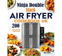 Ninja Double Stack Air Fryer Cookbook UK: 200 Quick, Tasty and Healthy Recipes