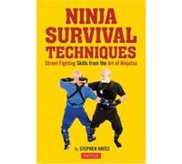 Ninja Fighting Techniques by Stephen K. Hayes Stephen K. Hayes (Auteur)