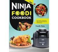Ninja Foodi Cookbook: Easy, Healthy and Appetizing Ninja Foodi Recipe Book for Home Cooking